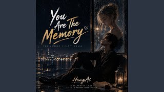 You are The Memory