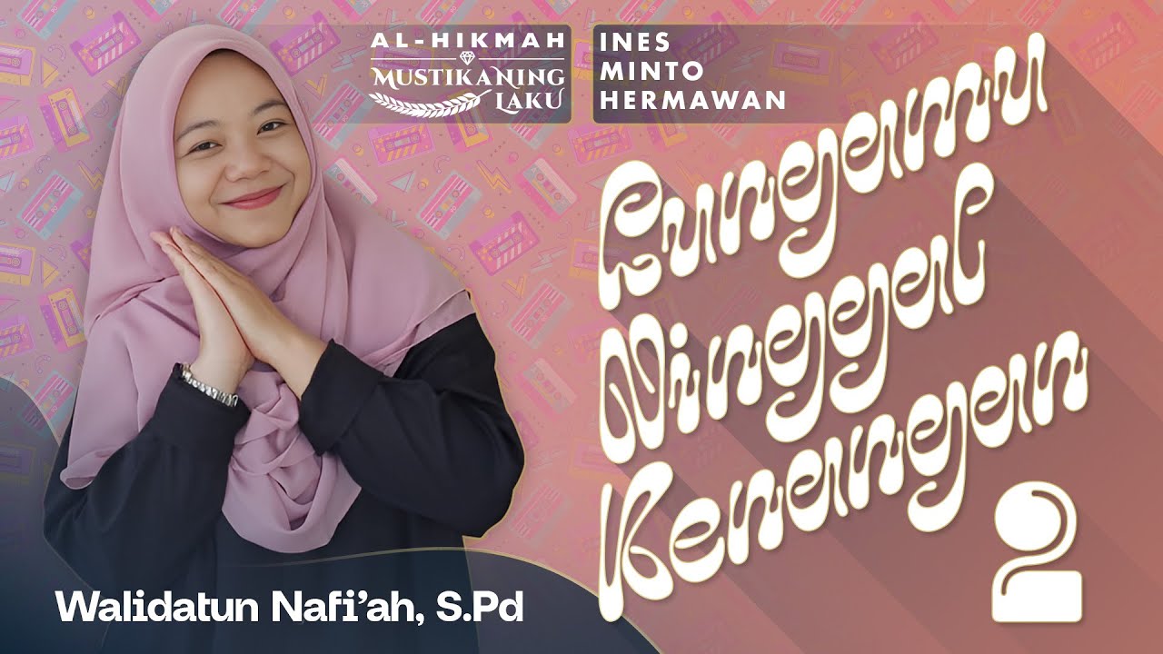 Lungamu Ninggal Kenangan 2 - Walidatun Nafi’ah :: Ines Minto Hermawan | AHML Music