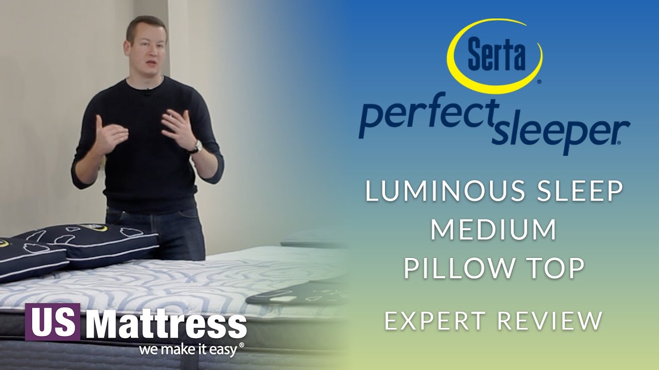 Serta Perfect Sleeper Luminous Sleep Medium Pillow Top Expert Review