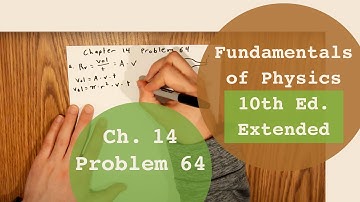 Fundamentals of Physics 10th Extended (Walker/Halliday/Resnick), Chapter 14, Problem 64 Solution
