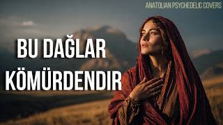 Bu Dağlar Kömürdendir Psychedelic Anatolian Rock Cover