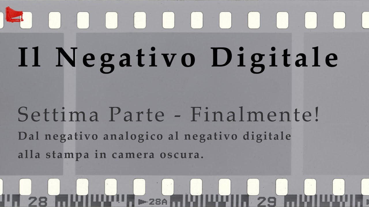 [112] Il Negativo Digitale: Settima Parte - Finalmente!