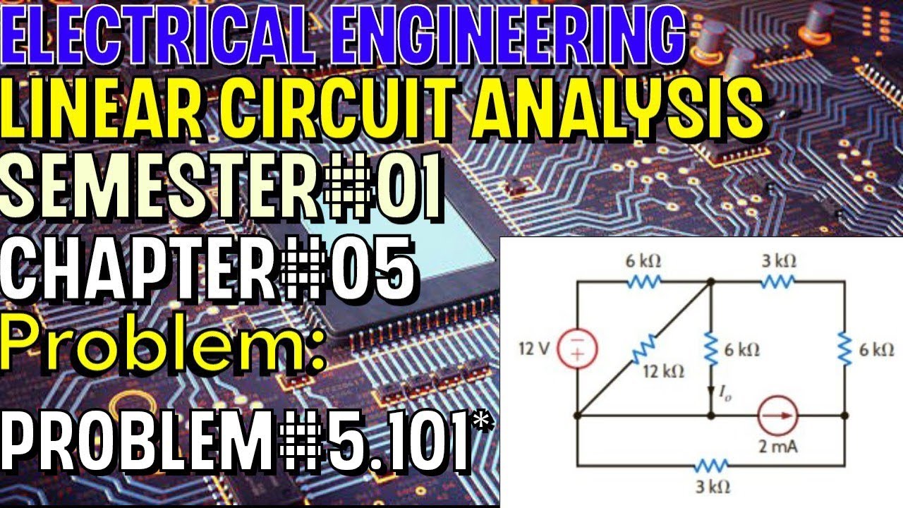 Linear Circuit Analysis | Chapter#05 | Problem#5.101* | Basic ...