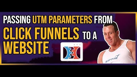 👍 Passing UTM Parameters From Click Funnels To A Website