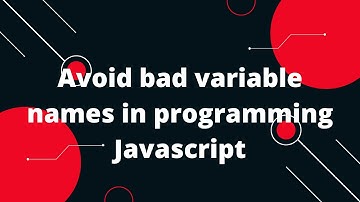 Avoid bad variable names in programming Javascript