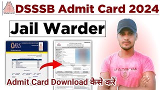 DSSSB Jail Warder Download Admit Card 2024 || jail warder admit card download || dsssb admit card