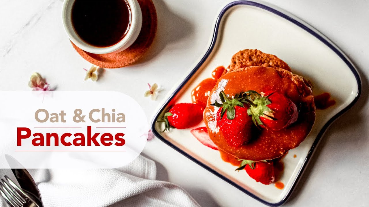 Cooking with Healthy U: Oat & Chia Pancakes