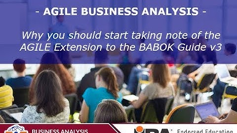 Agile Business Analysis - What is the Agile Extension and why does it matter?