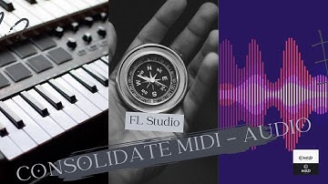Fastest way to Consolidate Midi to Audio | FL Studio