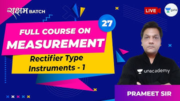 Rectifier Type Instruments - 1 | Lec 27 | Measurement | GATE 2021 EE Exam