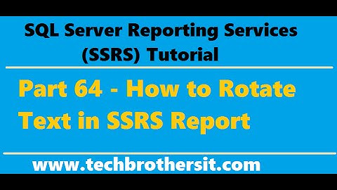 SSRS Tutorial 64 - How to Rotate Text in SSRS Report