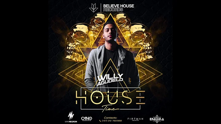 House Time!   Willy Agudelo