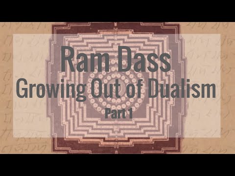 Ram Dass | Pt.1 Growing Out of Dualism - 1970