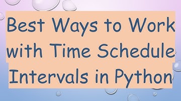 Best Ways to Work with Time Schedule Intervals in Python