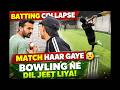 Batting Collapse Ne Match Harwa Diya 😢| But Bowling Fought Back Strongly!