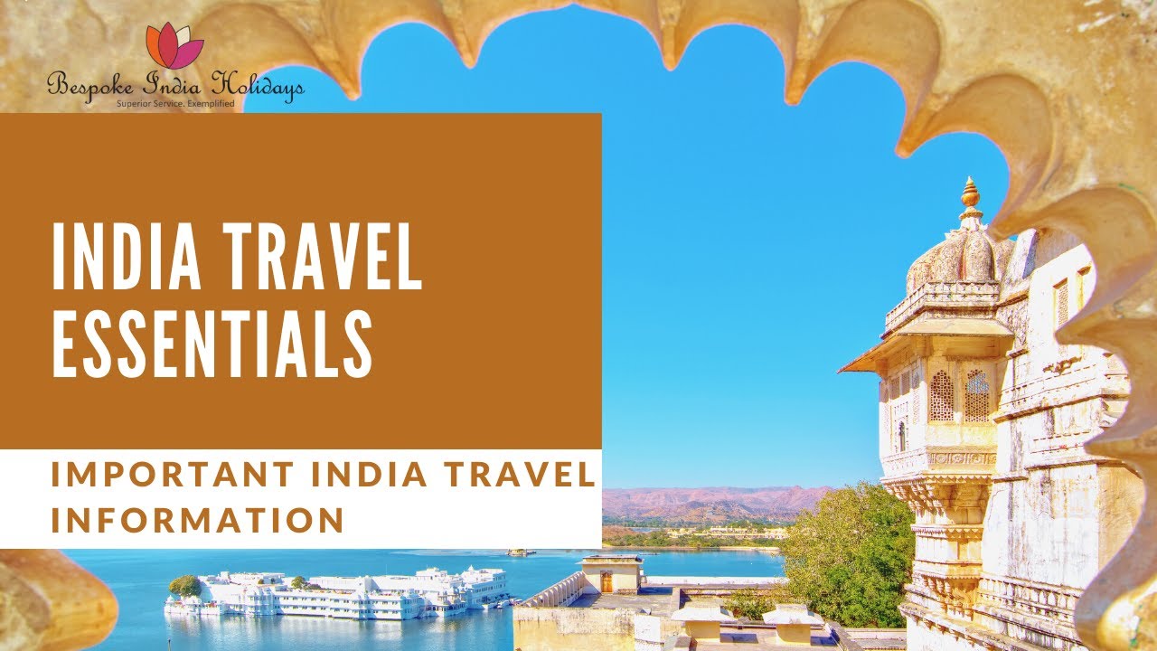 Travel Advice India – Important Information, Things to Know & how to pack your bag