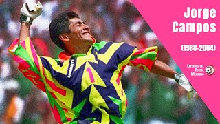 Inmortal JORGE CAMPOS, ¿el mejor portero de México? (19882004)