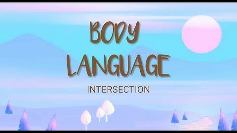 INTERSECTION - Body Language (Lyrics)