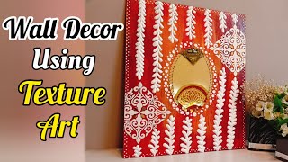 DIY Wall Decor Craft Using Texture Art | Wall Hanging Craft Ideas | Texture Art Tutorial
