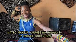 MATRO  MAKEJA__UJUMBE  WA 2 BY LWENGE STUDIO 2025