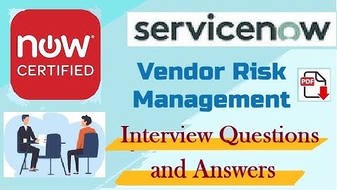ServiceNow Vendor Risk Management (VRM) : Interview Questions and Answers - Part#30