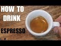 HOW TO DRINK ESPRESSO - MY ITALIAN GUIDE ON TASTING ESPRESSO - 에스프레소 마시는법