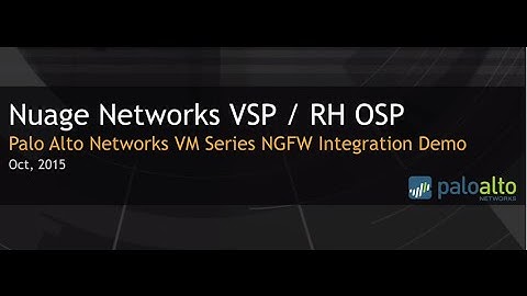 Nuage Networks VSP and Palo Alto Networks Virtualized Firewall Demo in Red Hat OpenStack environment