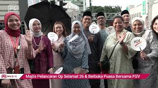 Majlis Pelancaran Op Selamat 26 & Berbuka Puasa Bersama Fgv