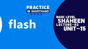 Shorthand Audio Word " flash " Unit- 15, Lecture- 82 @shaheenshorthandsystem