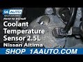 How To Replace Coolant Temperature Sensor 2-5L Nissan Altima