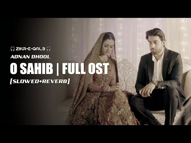 O Sahib Full OST | Abdullahpur ka Devdas Ost | Bilal Abbas | Sarah Khan | (Slowed and Reverb) class=