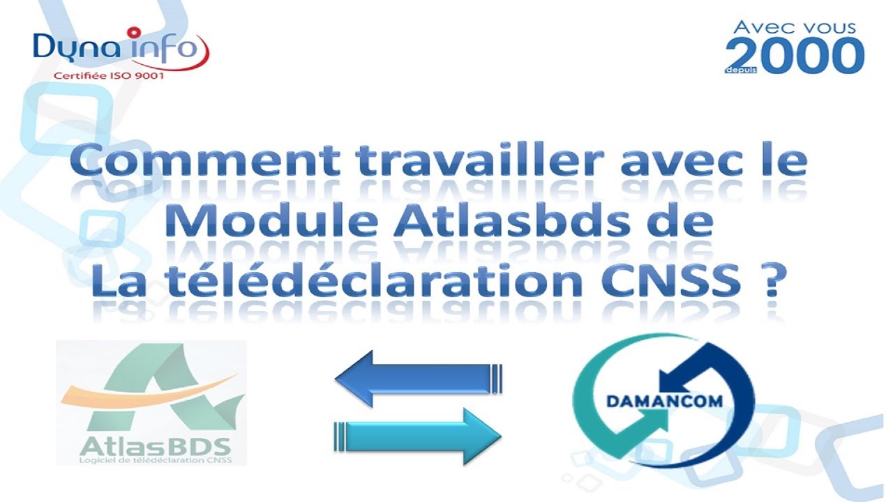 Comment travailler avec le module ATLASBDS de la télédéclaration CNSS ...