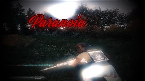 Paranoia I Dayz Montage