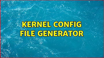 Kernel config file generator (4 Solutions!!)