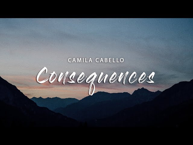 Camila Cabello - Consequences (Lyrics)