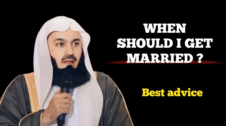 WHEN SHOULD I GET MARRIED 💕 | MUFTI MENK |