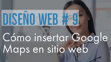 Cómo insertar Google Maps en sitio web