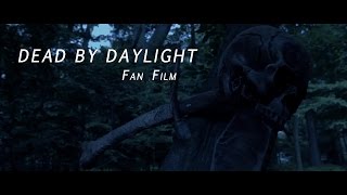 Dead by Daylight Fan Film Dead by Daylight Fan Film