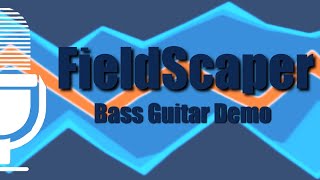 Fieldscaper Bass Guitar Demo