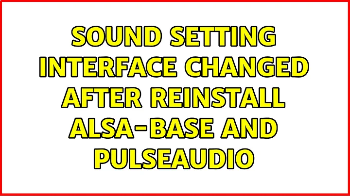 Ubuntu: Sound Setting interface changed after reinstall alsa-base and pulseaudio