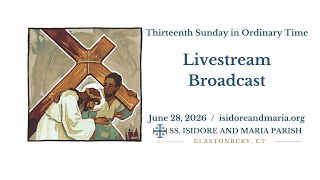 Mass for the Thirteenth Sunday in Ordinary Time (June 28, 2026)