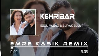 Ebru Yaşar & Burak Bulut - Kehribar ( Emre Kaşık Remix )