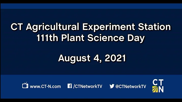 111th Plant Science Day on Connecticut Network (CT...