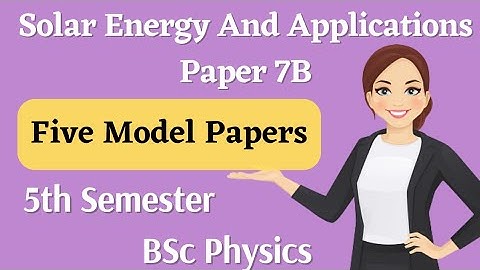 Degree 5th sem physics paper 7B model question papers *Solar Energy And Applications* #bscphysics