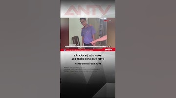 Bắt cán bộ xã ở Lâm Đồng chiếm đoạt 500 triệu đồng tiền quỹ của Mặt trận Tổ quốc #antv #shorts