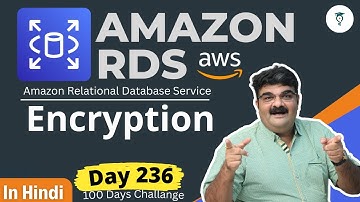 Day 236 AWS RDS || Encryption || AWS Tutorial || Hindi || Bhavesh Atara