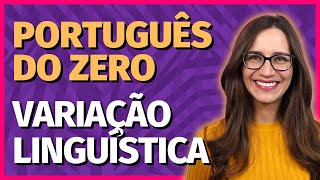 🟣 VARIAÇÃO LINGUÍSTICA: histórica, regional, social e estilística || Aula de Português