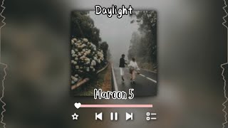 daylight-maroon 5 (sped up + reverb)