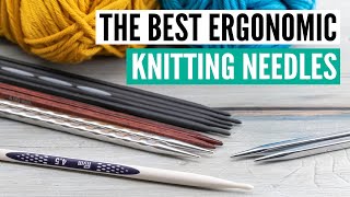 The best ergonomic knitting needles [2023]