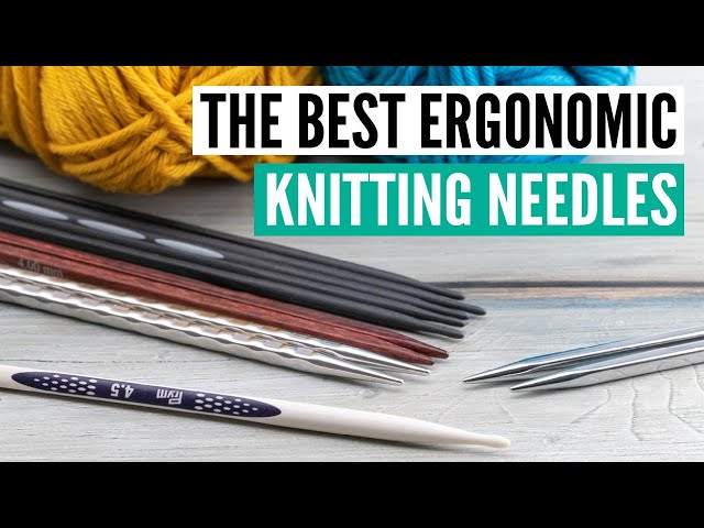 The best ERGONOMIC Knitting needles [2023 review]